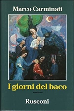 MARCO CARMINATI I giorni del baco
