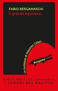 FABIO BERGAMASHI Il grande equivoco