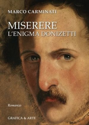 MARCO CARMINATI Miserere l'enigma donizetti