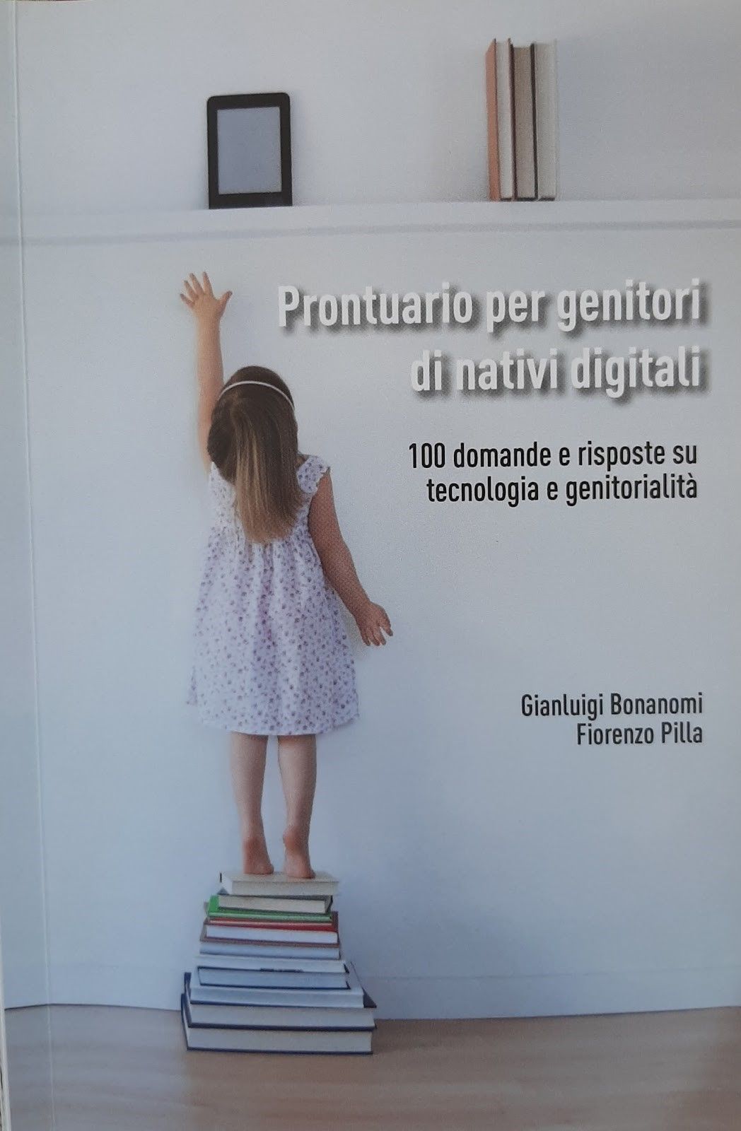 GIANLUIGI BONANOMI Prontuario per genitori di nativi digitali