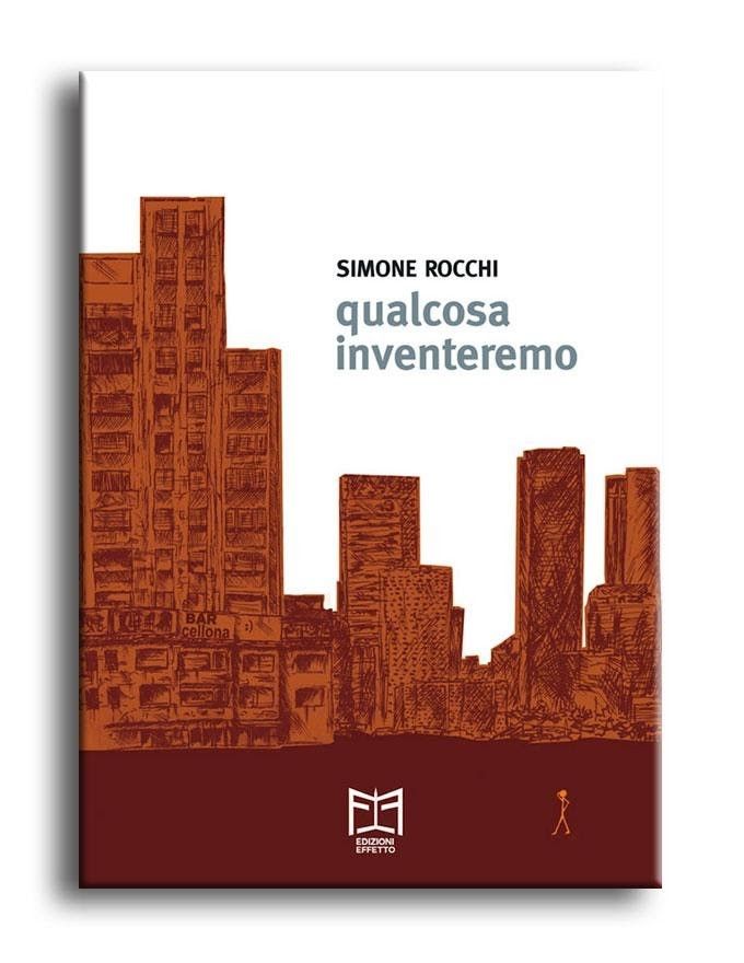 SIMONE ROCCHI Qualcosa inventeremo