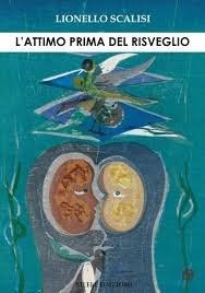 LIONELLO SCALISI L'attimo prima del risveglio